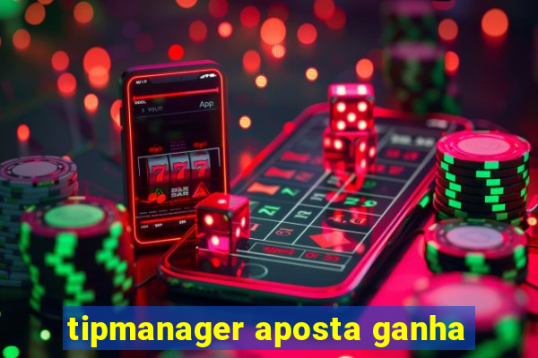 tipmanager aposta ganha